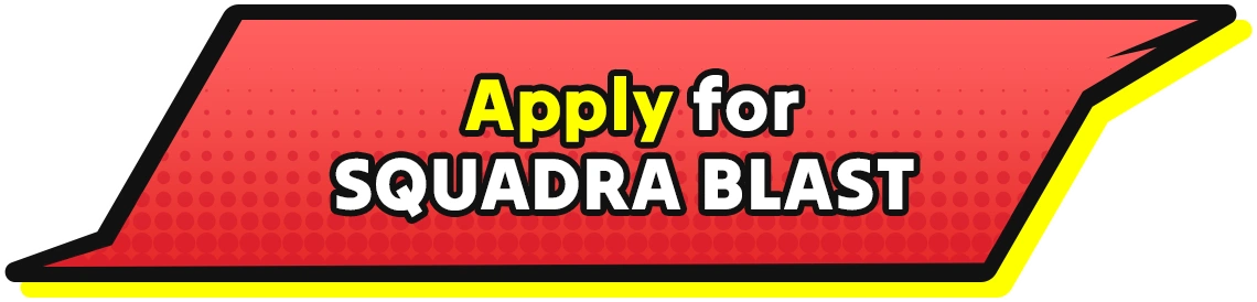 Apply for SQUADRA BLAST