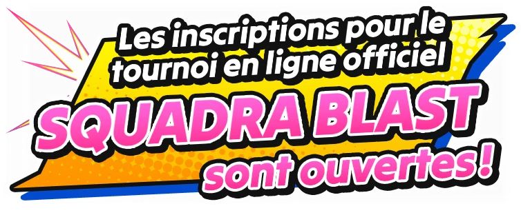 Les inscriptions pour le tournoi en ligne officiel « SQUADRA BLAST » sont ouvertes !